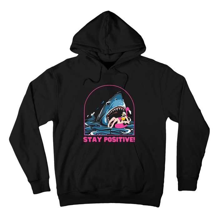 Funny Stay Positive Shark Beach Motivational Quote Hoodie