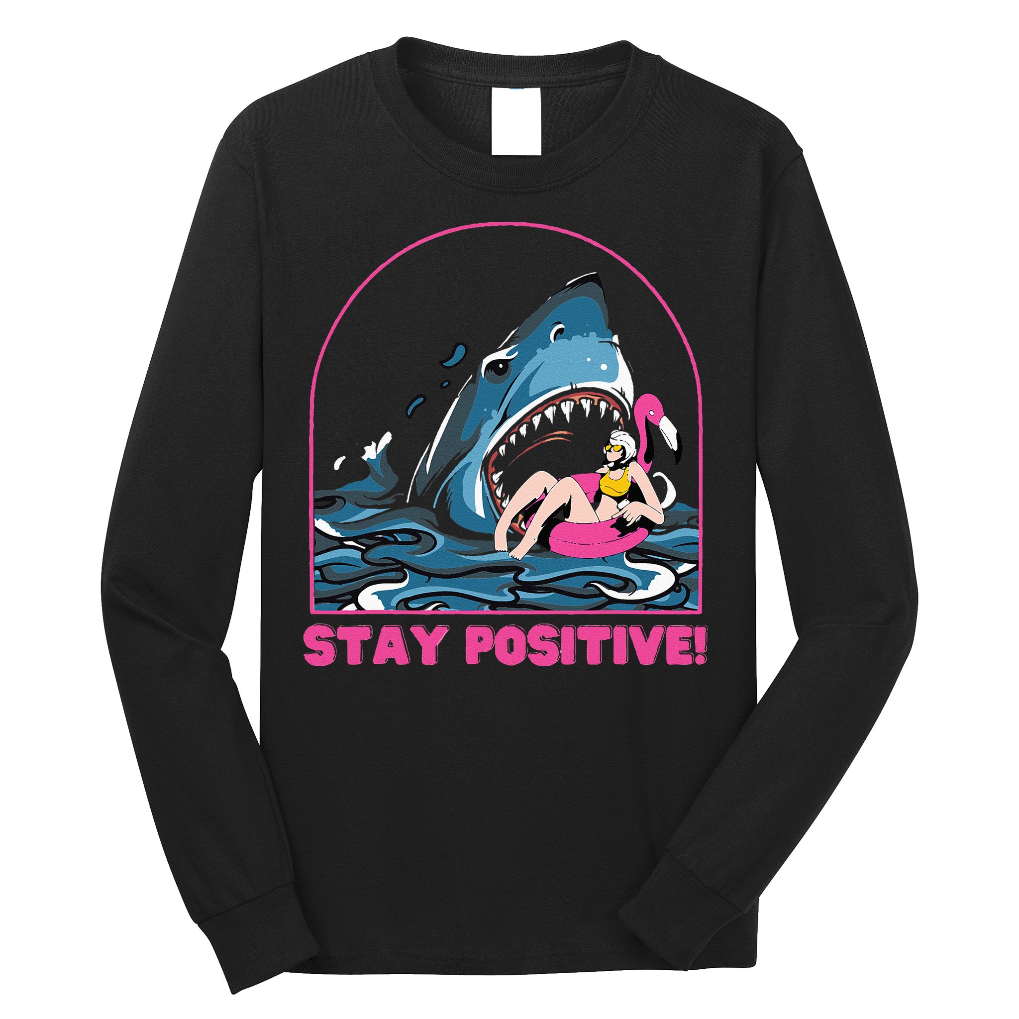 Funny Stay Positive Shark Beach Motivational Quote Long Sleeve Shirt