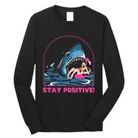 Funny Stay Positive Shark Beach Motivational Quote Long Sleeve Shirt