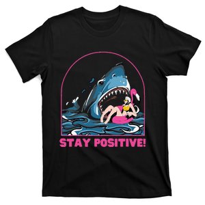 Funny Stay Positive Shark Beach Motivational Quote T-Shirt