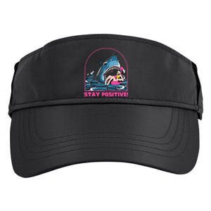 Funny Stay Positive Shark Beach Motivational Quote Adult Drive Performance Visor