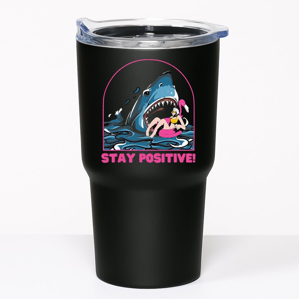 Funny Stay Positive Shark Beach Motivational Quote Tumbler