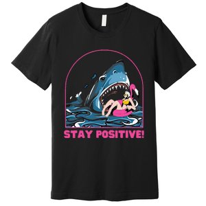 Funny Stay Positive Shark Beach Motivational Quote Premium T-Shirt