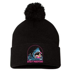 Funny Stay Positive Shark Beach Motivational Quote Pom Pom 12in Knit Beanie