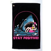 Funny Stay Positive Shark Beach Motivational Quote Golf Towel