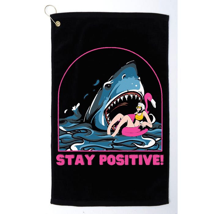 Funny Stay Positive Shark Beach Motivational Quote Golf Towel