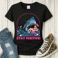 Funny Stay Positive Shark Beach Motivational Quote Womens T-Shirt