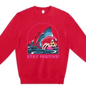 Funny Stay Positive Shark Beach Motivational Quote Premium Crewneck Sweatshirt