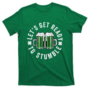 Funny St. PatrickS Day LetS Get Ready To Stumble Beer Drinking Gift T-Shirt