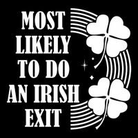 Funny St. Patricks Day Most Likely To Do An Irish Exit Drawstring Bag