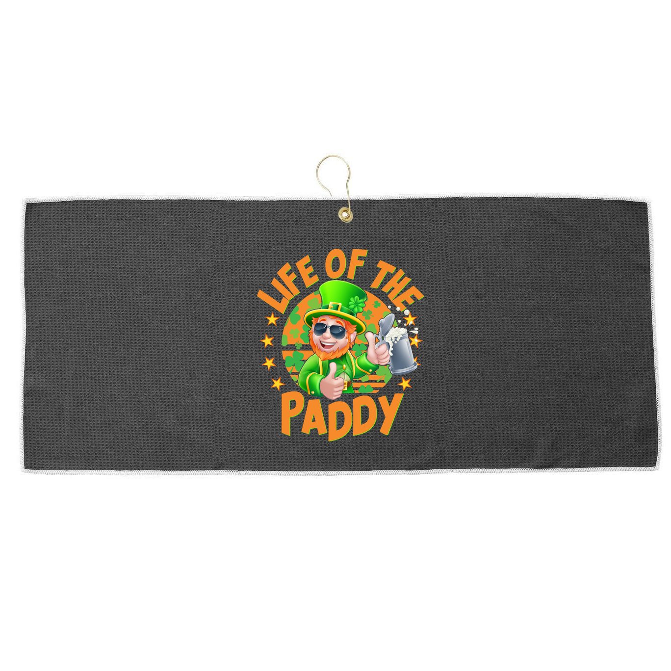 Funny St Patricks Day Life Of The Paddy Leprechaun Beer Large Microfiber Waffle Golf Towel