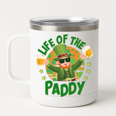 Funny St Patricks Day Life Of The Paddy Leprechaun With Beers 12 oz Stainless Steel Tumbler Cup