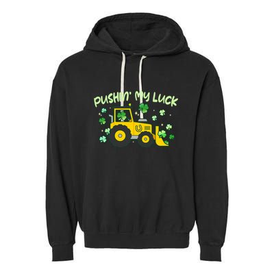 Funny St Patricks Day Pushin My Luck Bulldozer Garment-Dyed Fleece Hoodie