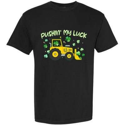 Funny St Patricks Day Pushin My Luck Bulldozer Garment-Dyed Heavyweight T-Shirt