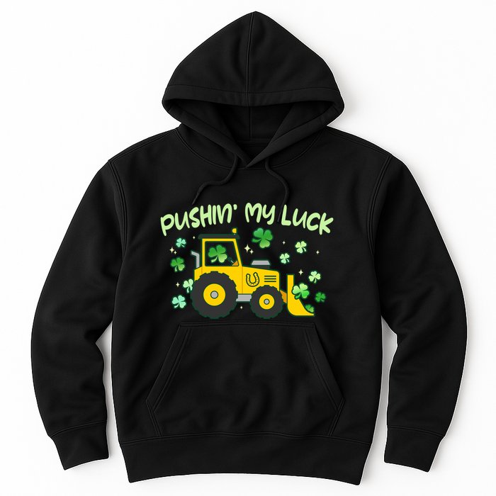 Funny St Patricks Day Pushin My Luck Bulldozer Hoodie