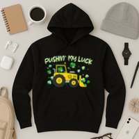 Funny St Patricks Day Pushin My Luck Bulldozer Hoodie