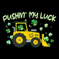 Funny St Patricks Day Pushin My Luck Bulldozer Hoodie