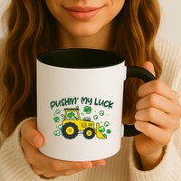 Funny St Patricks Day Pushin My Luck Bulldozer Mug
