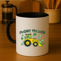 Funny St Patricks Day Pushin My Luck Bulldozer Mug