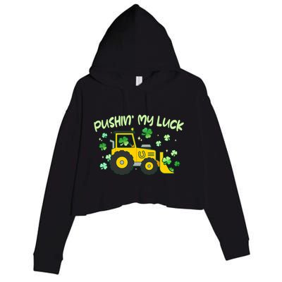 Funny St Patricks Day Pushin My Luck Bulldozer Crop Fleece Hoodie