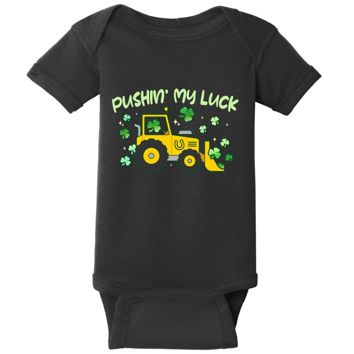 Funny St Patricks Day Pushin My Luck Bulldozer Baby Bodysuit