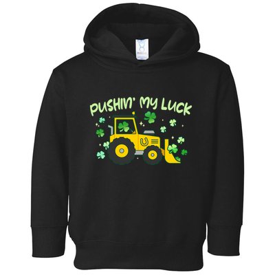 Funny St Patricks Day Pushin My Luck Bulldozer Toddler Hoodie
