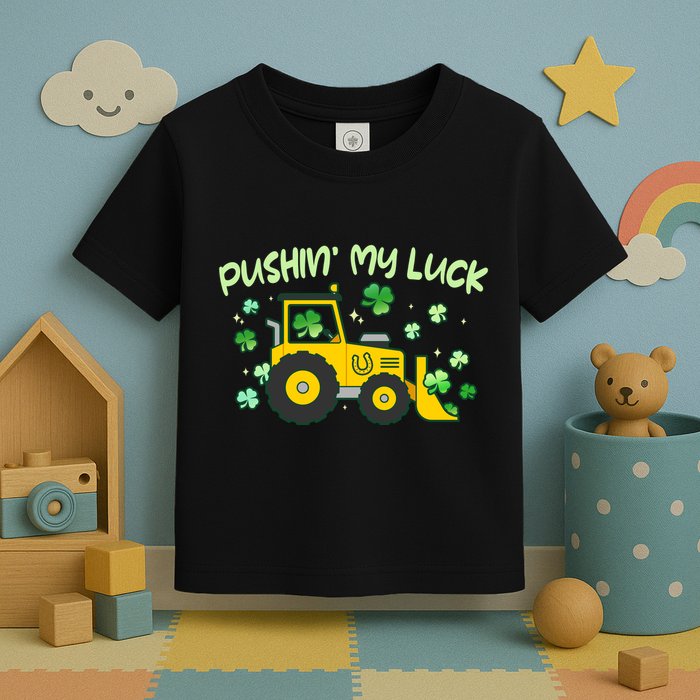 Funny St Patricks Day Pushin My Luck Bulldozer Toddler T-Shirt
