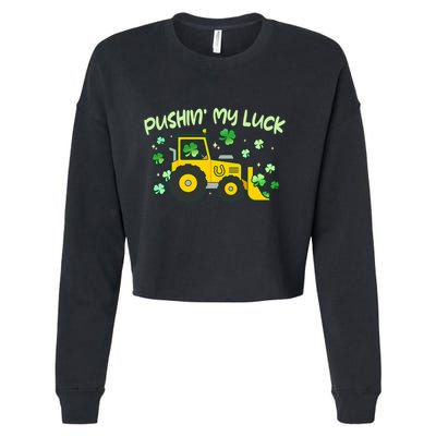 Funny St Patricks Day Pushin My Luck Bulldozer Cropped Pullover Crew