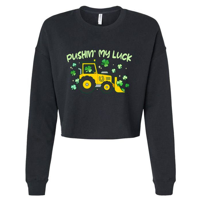 Funny St Patricks Day Pushin My Luck Bulldozer Cropped Pullover Crew