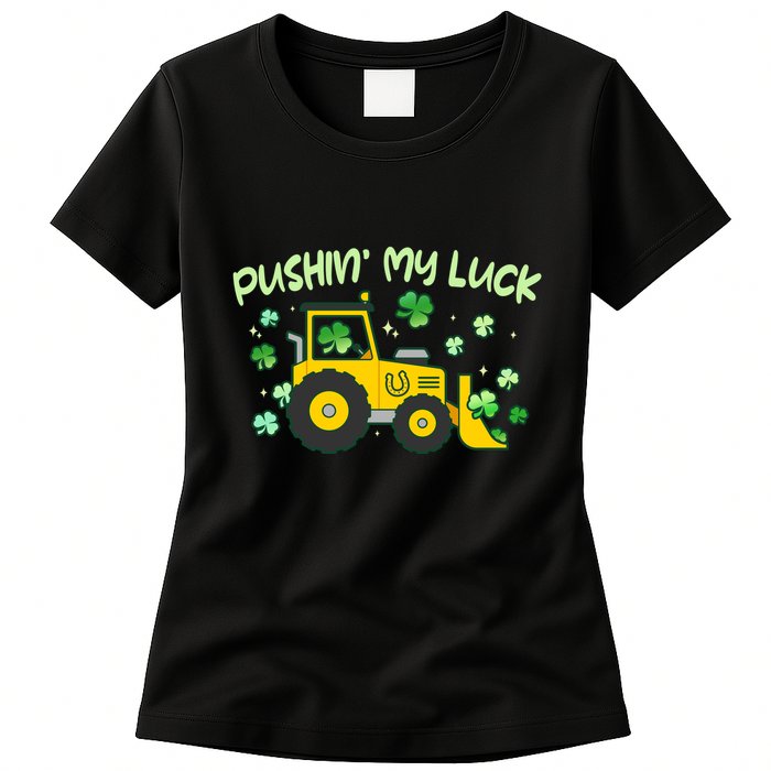 Funny St Patricks Day Pushin My Luck Bulldozer Womens T-Shirt