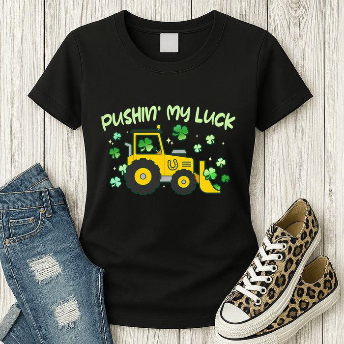 Funny St Patricks Day Pushin My Luck Bulldozer Womens T-Shirt