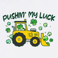 Funny St Patricks Day Pushin My Luck Bulldozer Garment-Dyed Sweatshirt