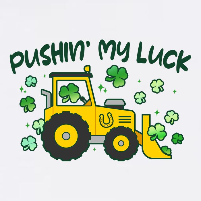 Funny St Patricks Day Pushin My Luck Bulldozer Garment-Dyed Sweatshirt
