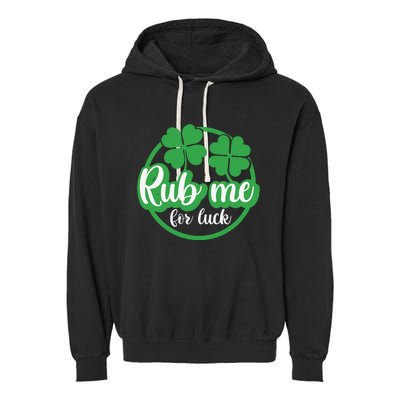 Funny St Patricks Day Rub Me For Luck Garment-Dyed Fleece Hoodie