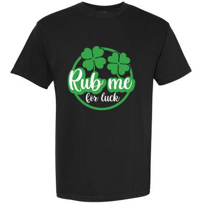 Funny St Patricks Day Rub Me For Luck Garment-Dyed Heavyweight T-Shirt