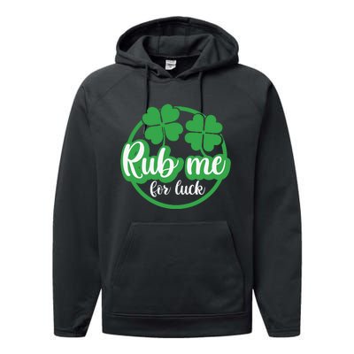 Funny St Patricks Day Rub Me For Luck Performance Fleece Hoodie