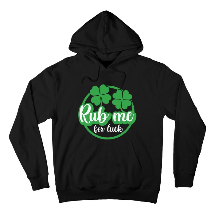 Funny St Patricks Day Rub Me For Luck Hoodie