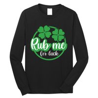 Funny St Patricks Day Rub Me For Luck Long Sleeve Shirt