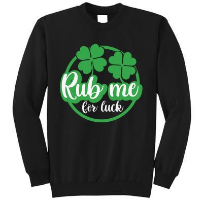 Funny St Patricks Day Rub Me For Luck Sweatshirt