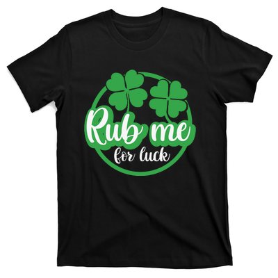 Funny St Patricks Day Rub Me For Luck T-Shirt