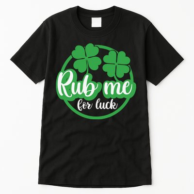 Funny St Patricks Day Rub Me For Luck Tall T-Shirt