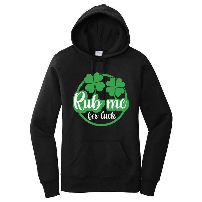 Funny St Patricks Day Rub Me For Luck Women's Pullover Hoodie