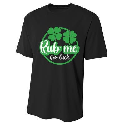 Funny St Patricks Day Rub Me For Luck Performance Sprint T-Shirt