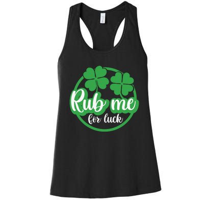 Funny St Patricks Day Rub Me For Luck Women's Racerback Tank