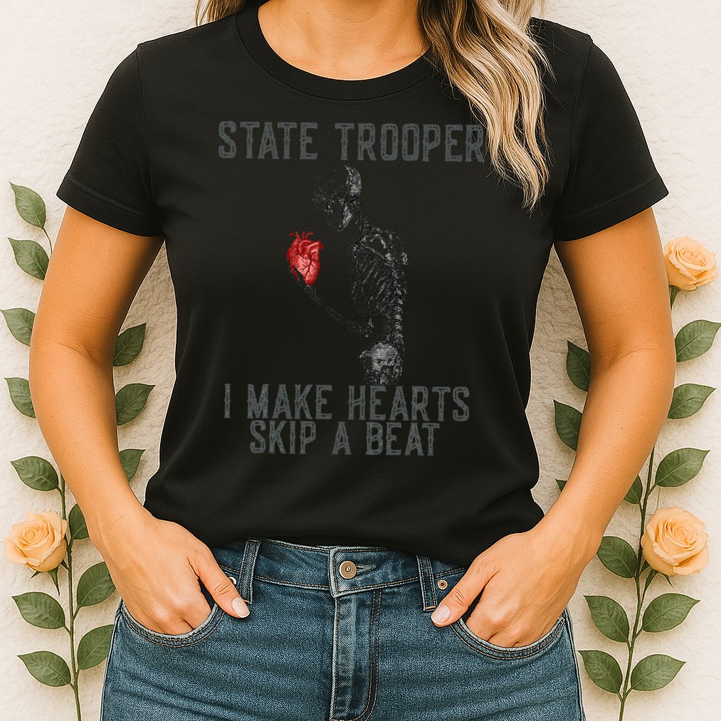 Funny State Police Saying Skeleton Design Hearts Skip A Womens T-Shirt