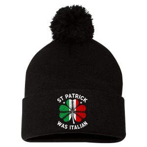 Funny St Patrick Was Italian St PatrickS Day Pom Pom 12in Knit Beanie