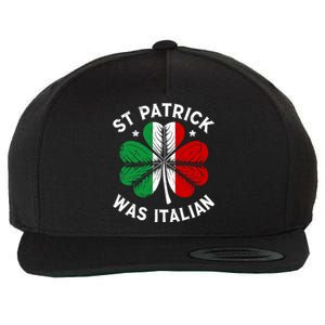 Funny St Patrick Was Italian St PatrickS Day Wool Snapback Cap