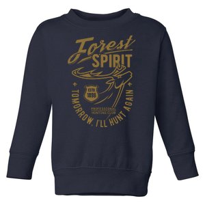 Forest Spirit Professional Hunting Club Tomorrow I'll Hunt Again Toddler Sweatshirt