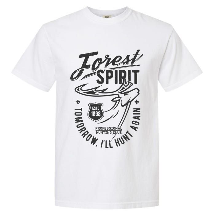 Forest Spirit Professional Hunting Club Tomorrow I'll Hunt Again Garment-Dyed Heavyweight T-Shirt
