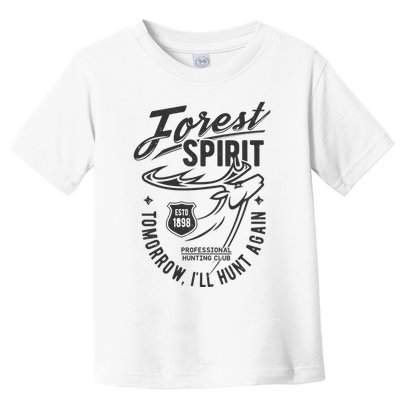 Forest Spirit Professional Hunting Club Tomorrow I'll Hunt Again Toddler T-Shirt